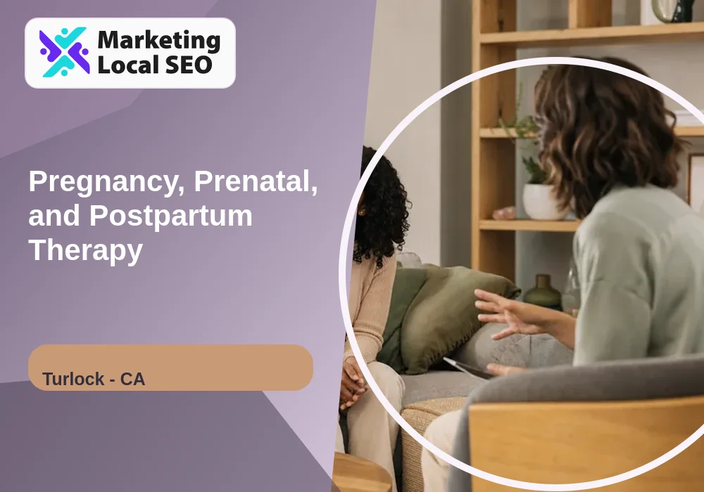 Pregnancy, Prenatal, and Postpartum Therapy in Turlock, CA