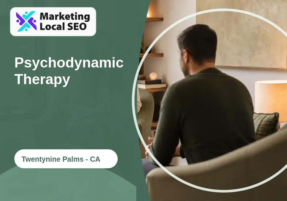 Psychodynamic Therapy in Twentynine Palms, CA