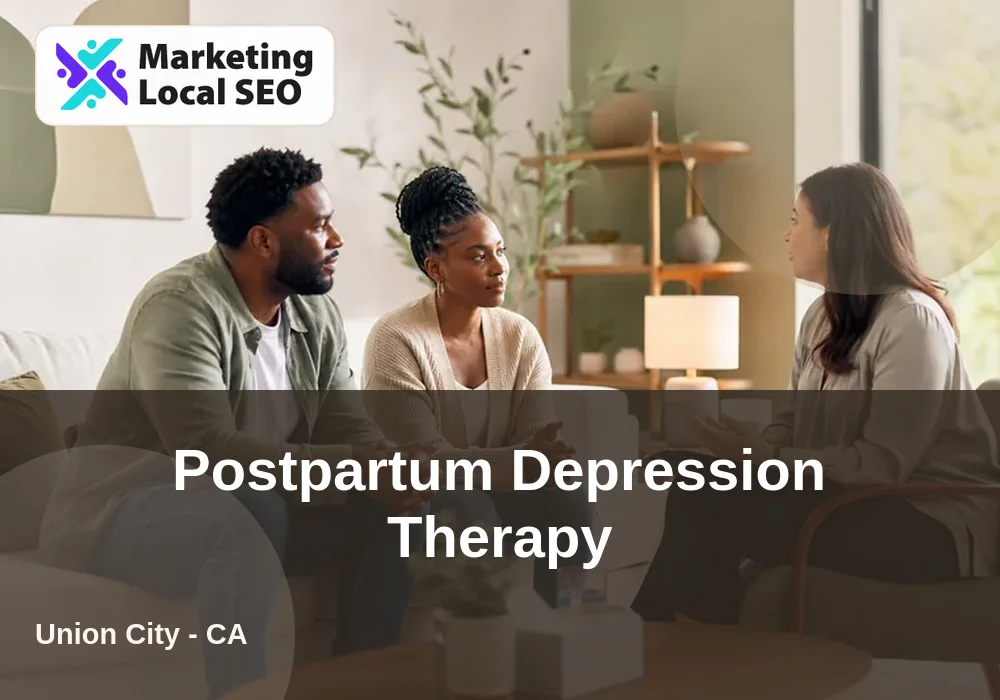 Postpartum Depression Therapy in Union City, CA