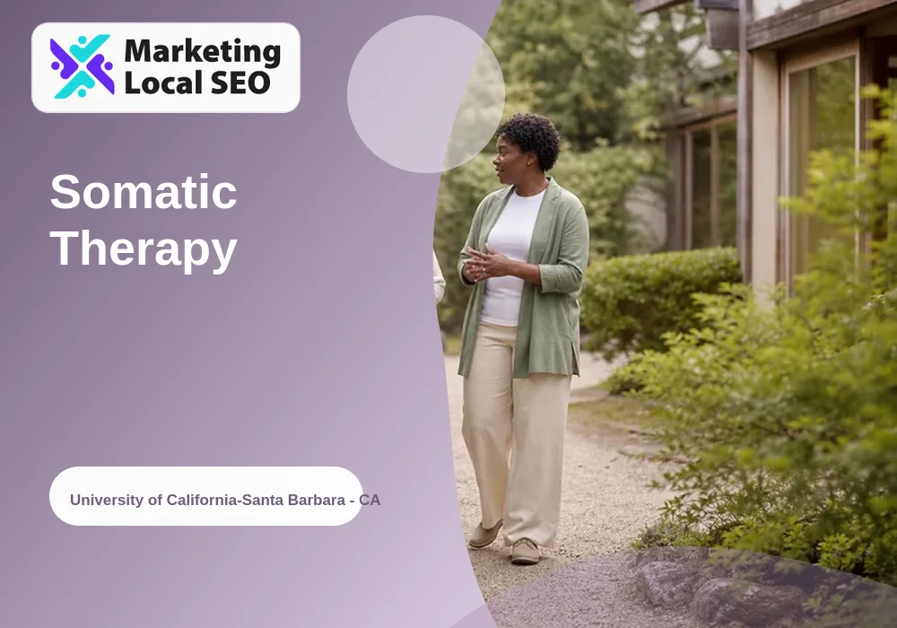 Somatic Therapy in University of California-Santa Barbara, CA