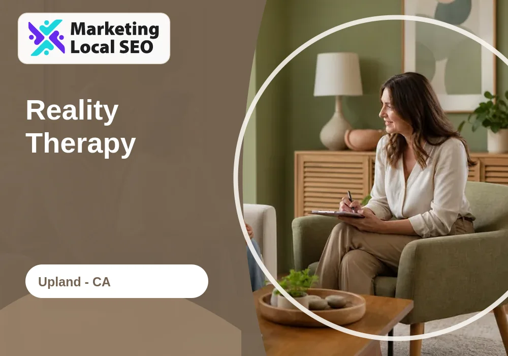 Reality Therapy in Upland, CA