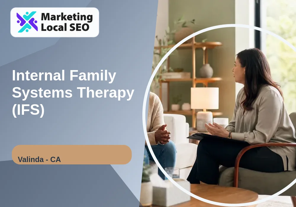 Internal Family Systems Therapy (IFS) in Valinda, CA