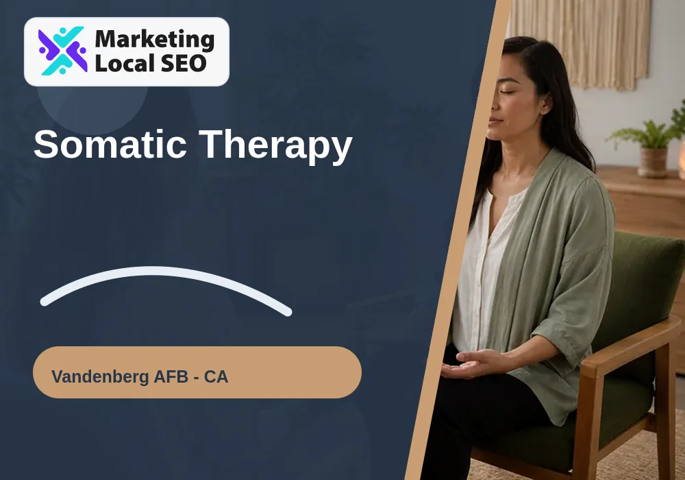 Somatic Therapy in Vandenberg AFB, CA