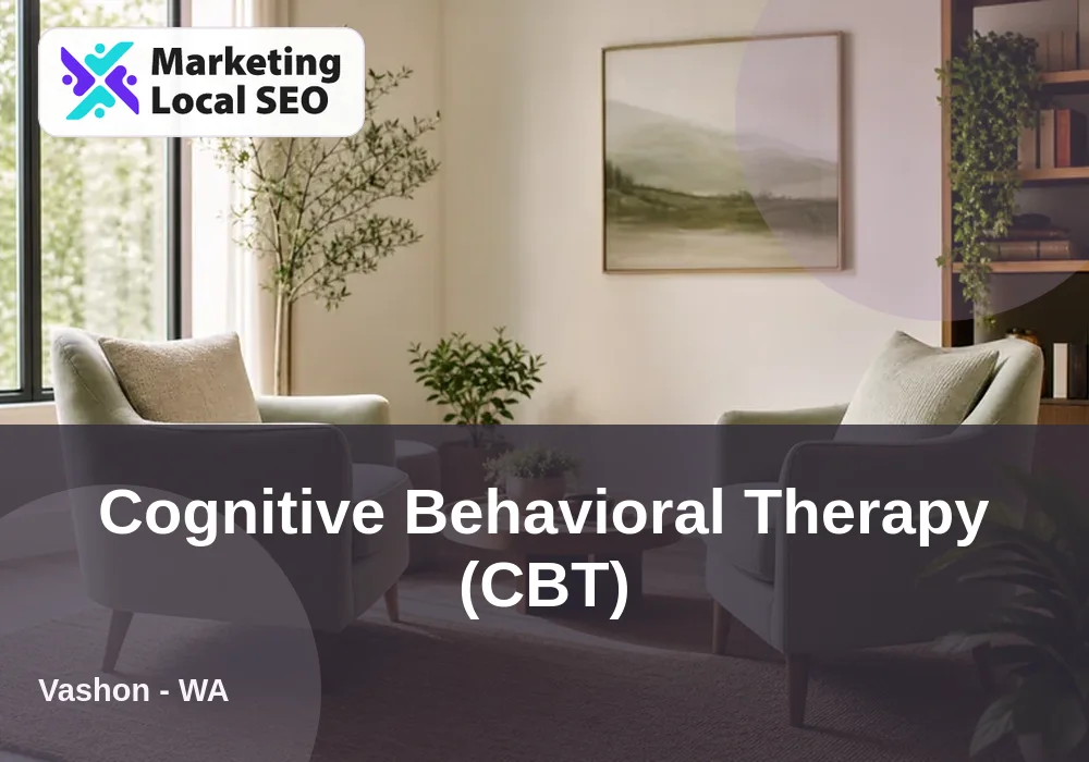 Cognitive Behavioral Therapy (CBT) in Vashon, WA