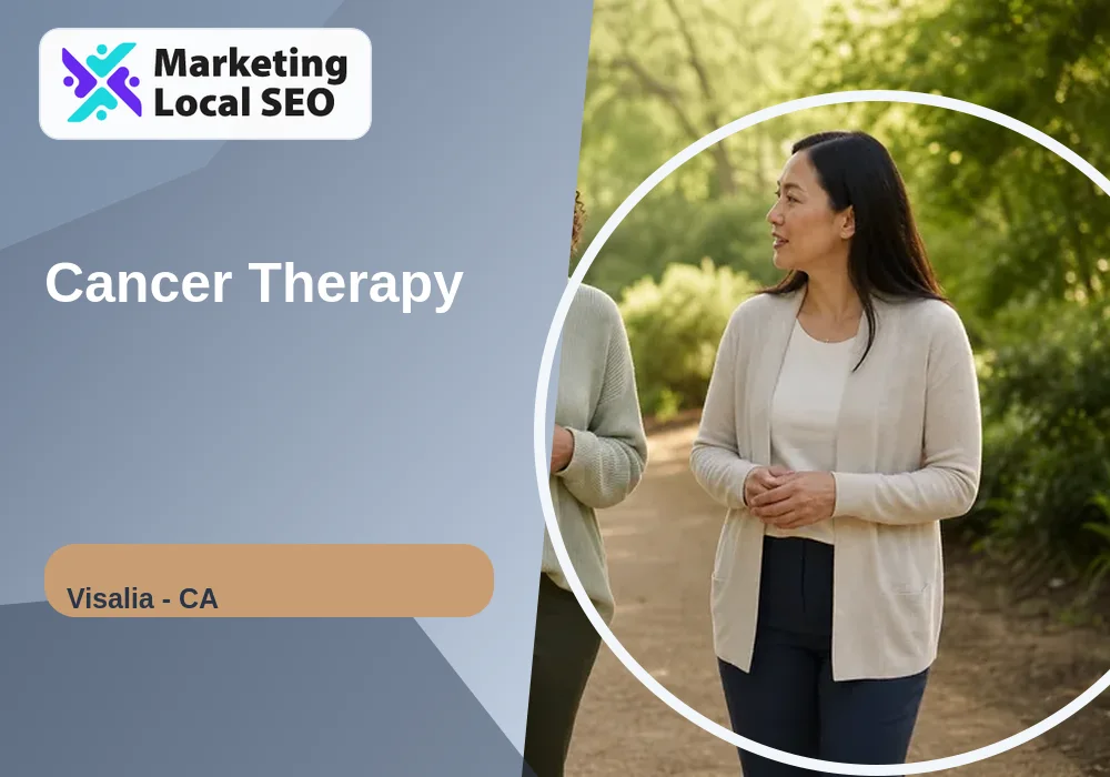 Cancer Therapy in Visalia, CA