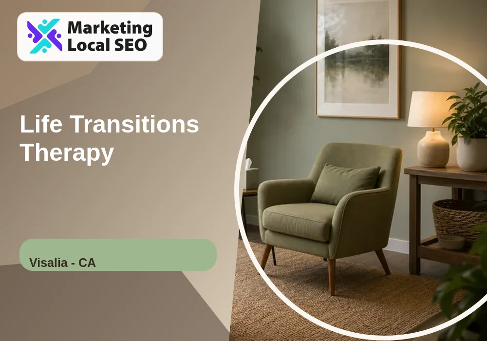 Life Transitions Therapy in Visalia, CA