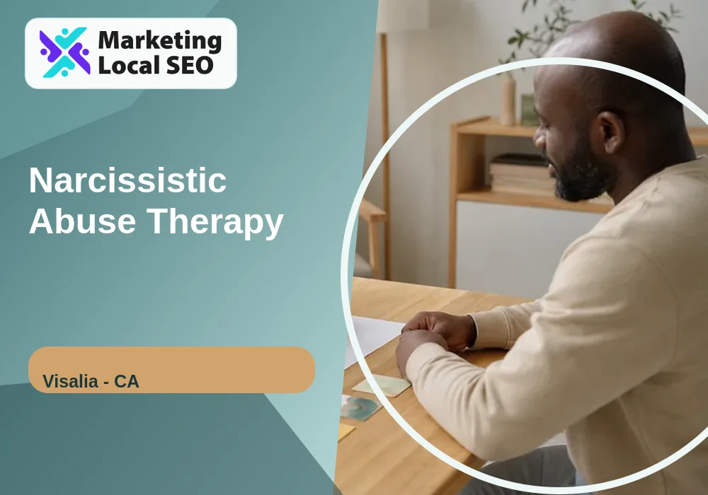 Narcissistic Abuse Therapy in Visalia, CA