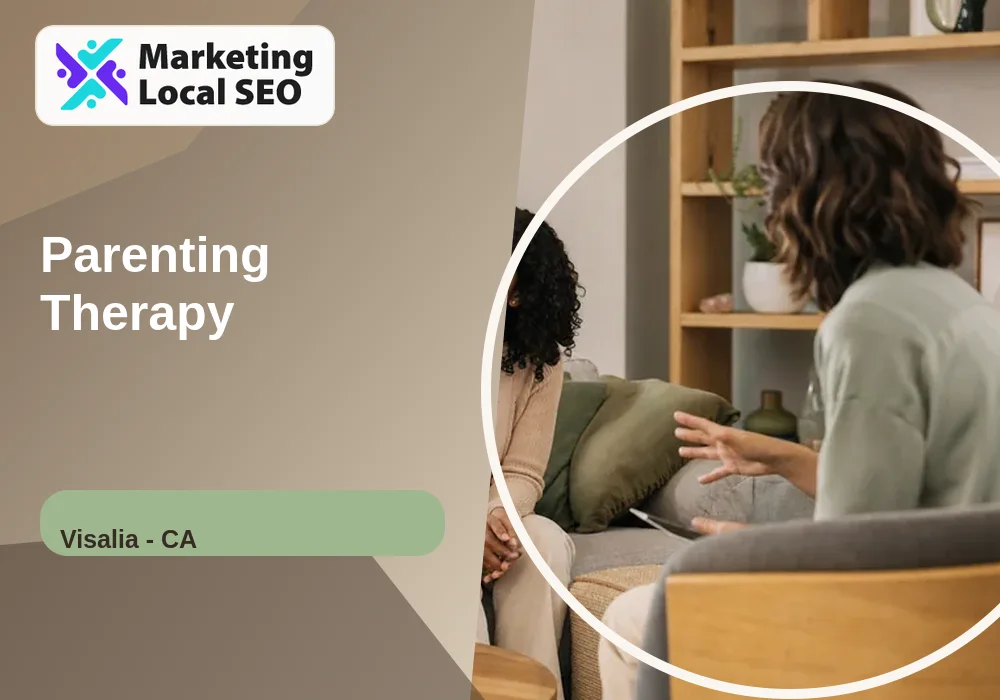 Parenting Therapy in Visalia, CA