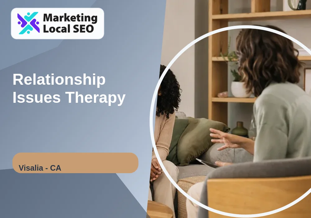 Relationship Issues Therapy in Visalia, CA
