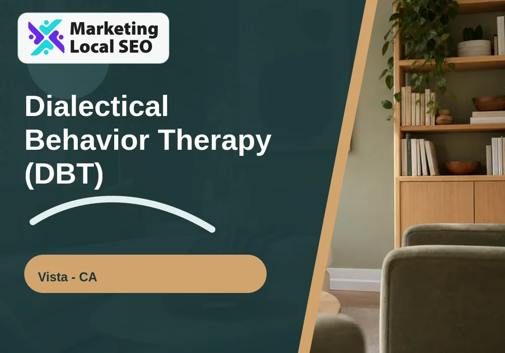 Dialectical Behavior Therapy (DBT) in Vista, CA