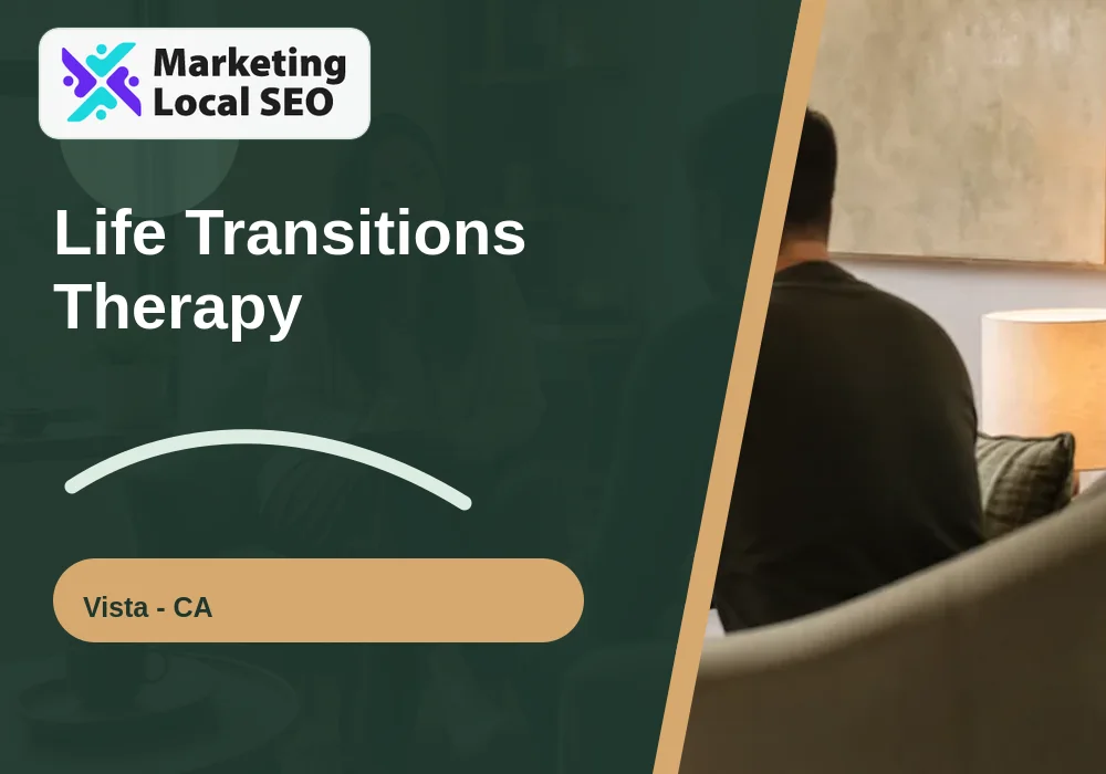 Life Transitions Therapy in Vista, CA