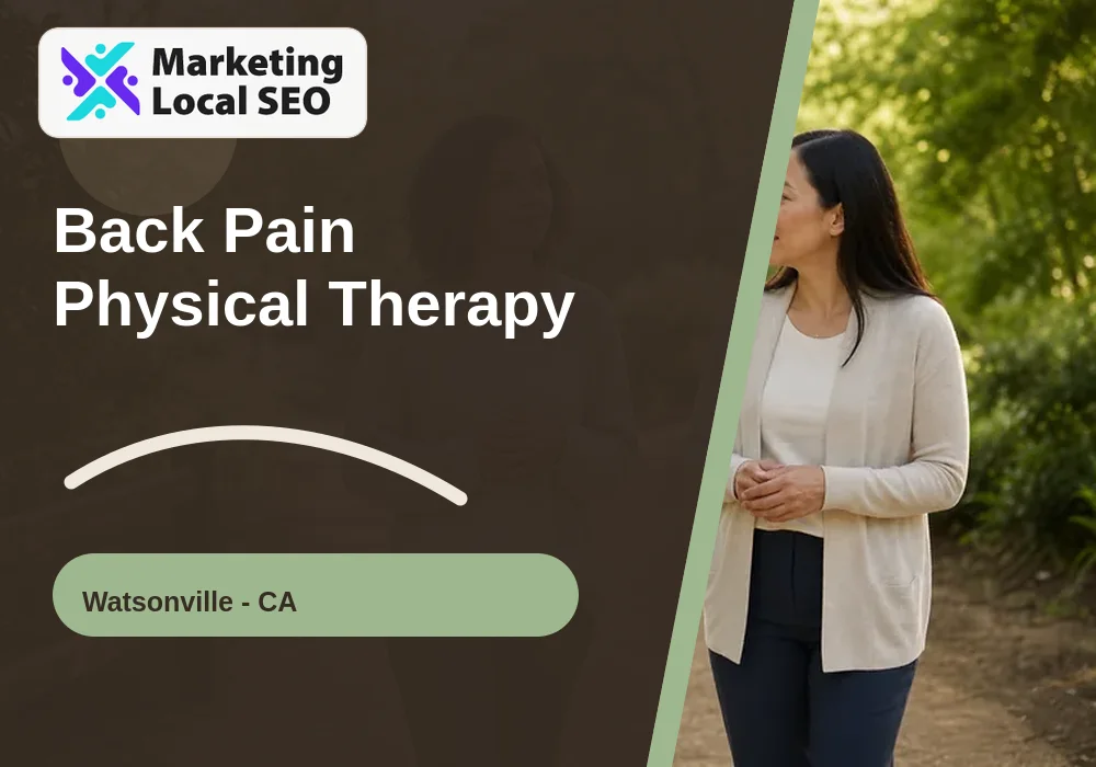 Back Pain Physical Therapy in Watsonville, CA
