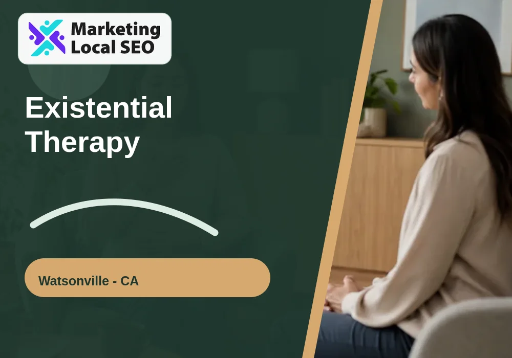 Existential Therapy in Watsonville, CA