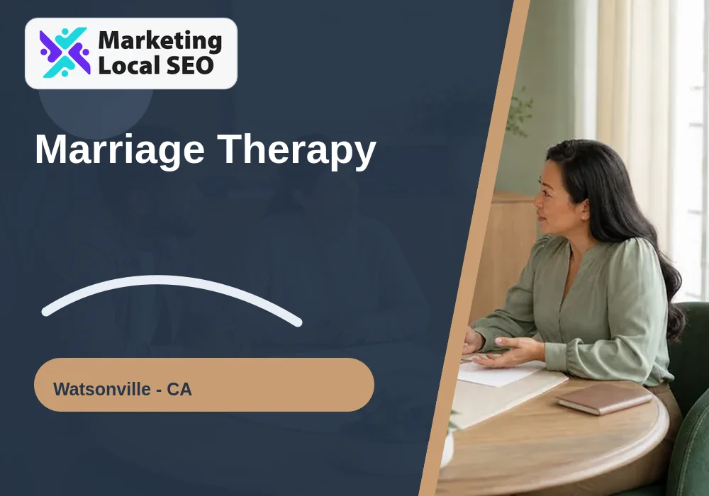 Marriage Therapy in Watsonville, CA