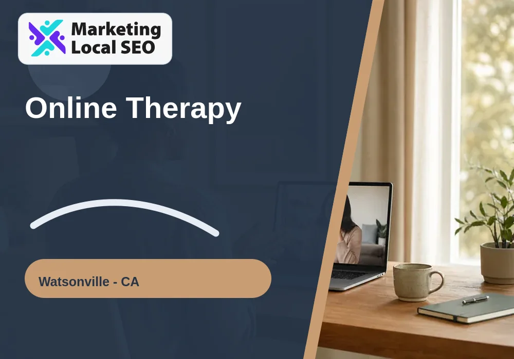Online Therapy in Watsonville, CA