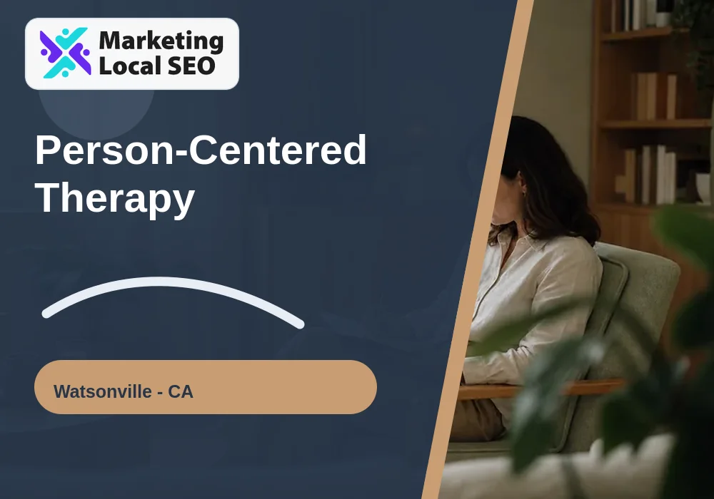 Person-Centered Therapy in Watsonville, CA