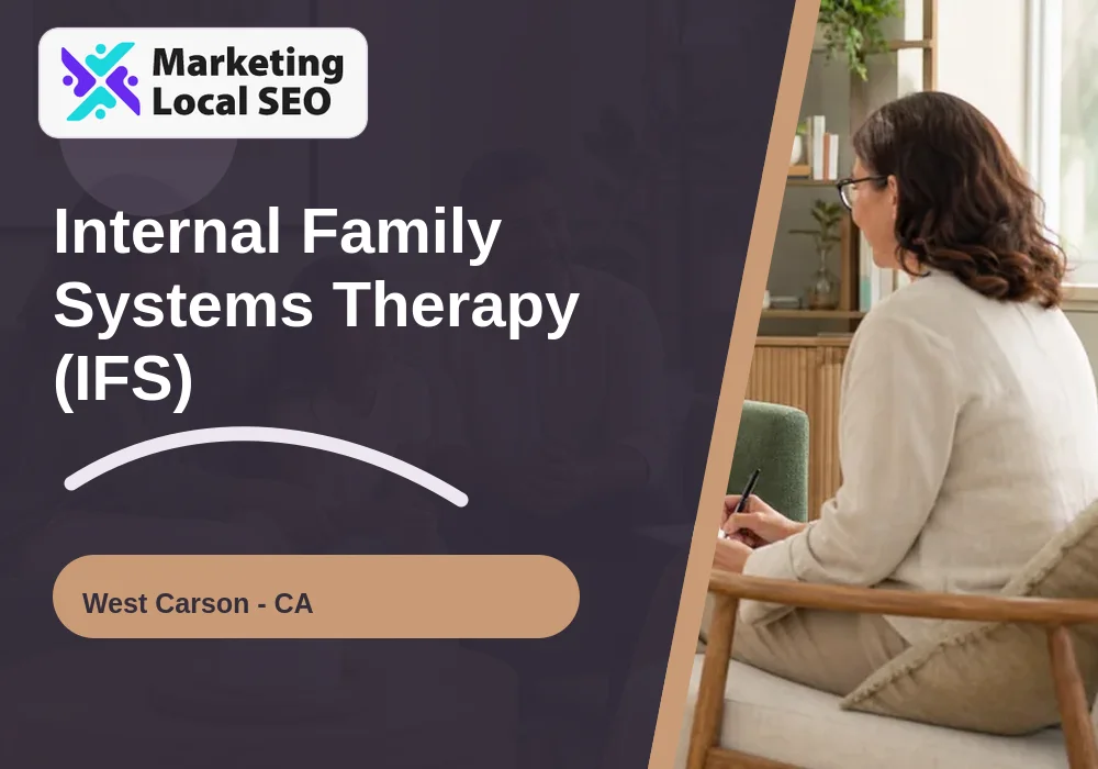 Internal Family Systems Therapy (IFS) in West Carson, CA