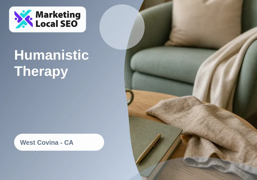 Humanistic Therapy in West Covina, CA