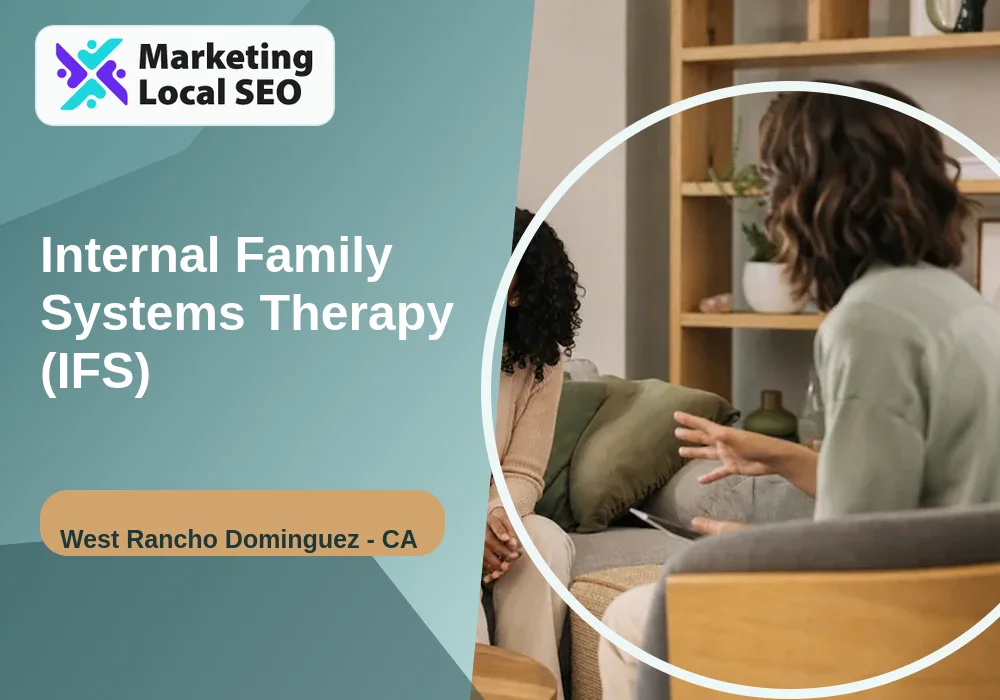 Internal Family Systems Therapy (IFS) in West Rancho Dominguez, CA