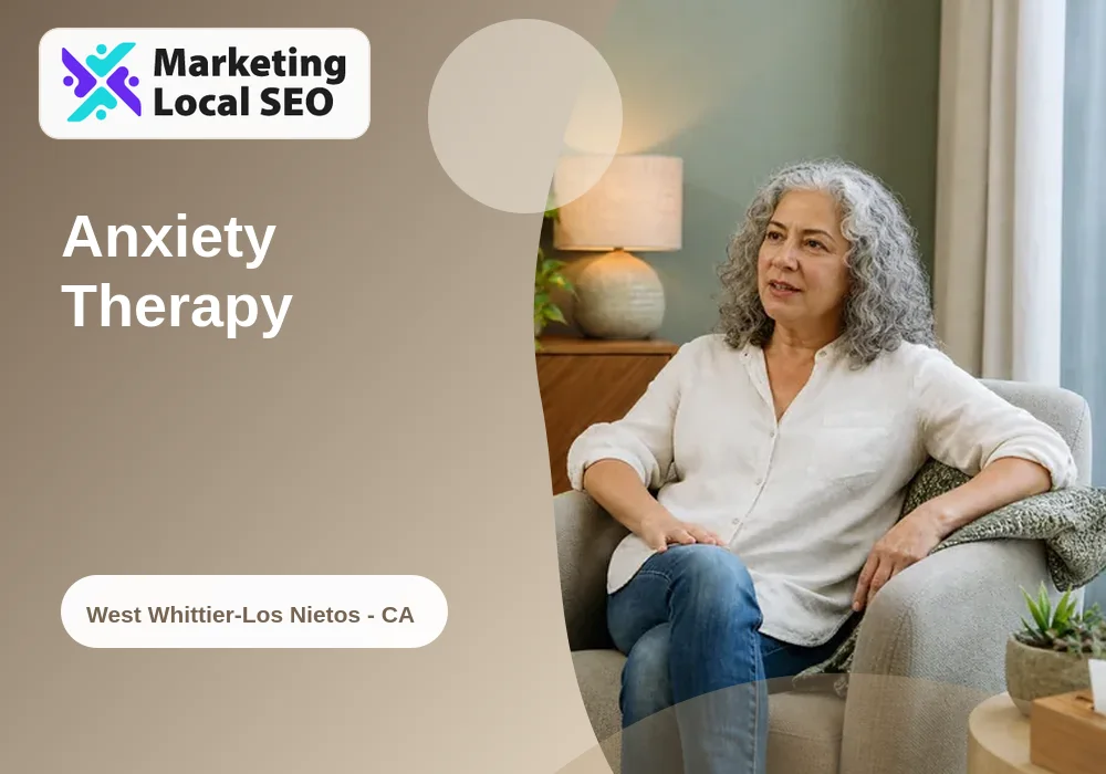 Anxiety Therapy in West Whittier-Los Nietos, CA