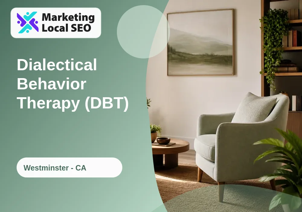 Dialectical Behavior Therapy (DBT) in Westminster, CA