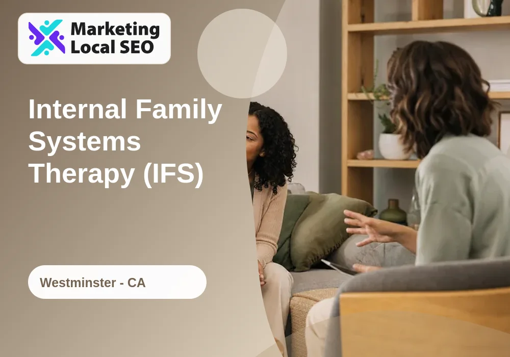 Internal Family Systems Therapy (IFS) in Westminster, CA
