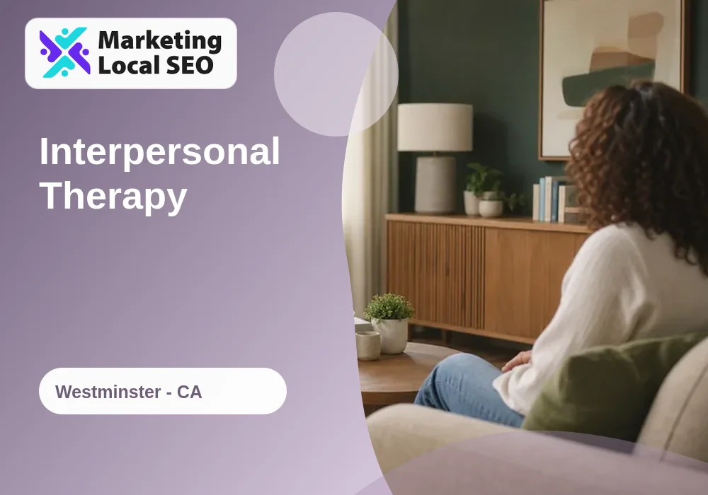 Interpersonal Therapy in Westminster, CA