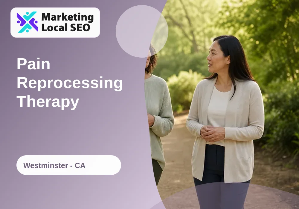 Pain Reprocessing Therapy in Westminster, CA