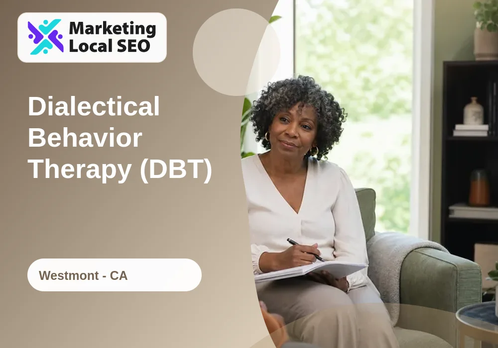 Dialectical Behavior Therapy (DBT) in Westmont, CA