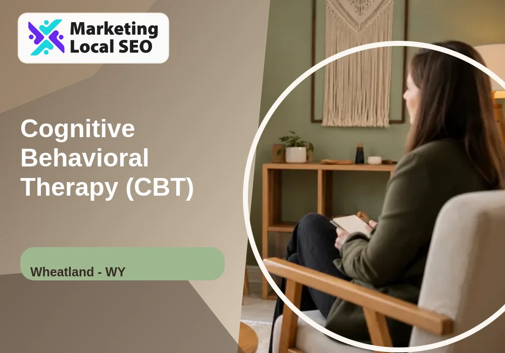Cognitive Behavioral Therapy (CBT) in Wheatland, WY