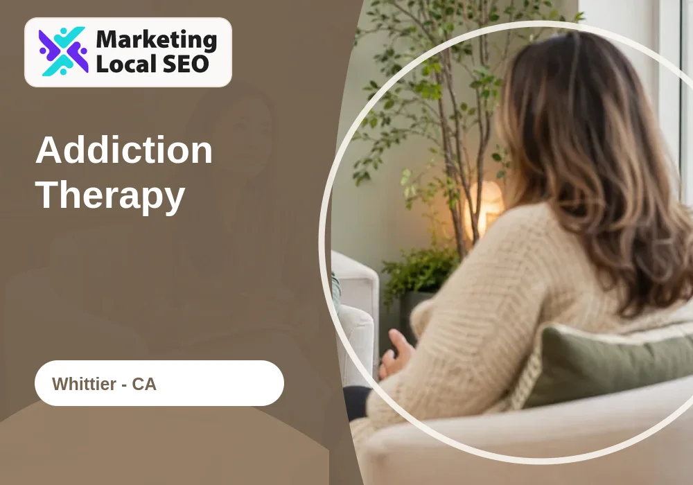 Addiction Therapy in Whittier, CA