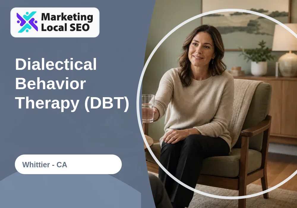 Dialectical Behavior Therapy (DBT) in Whittier, CA