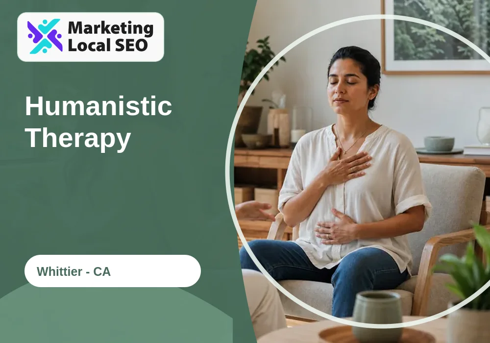 Humanistic Therapy in Whittier, CA