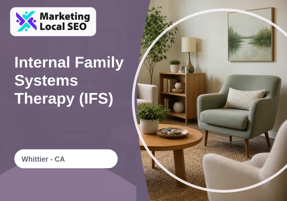 Internal Family Systems Therapy (IFS) in Whittier, CA