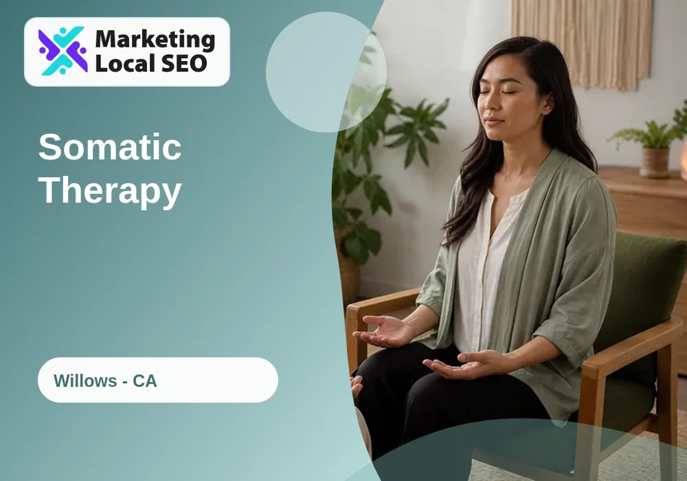 Somatic Therapy in Willows, CA