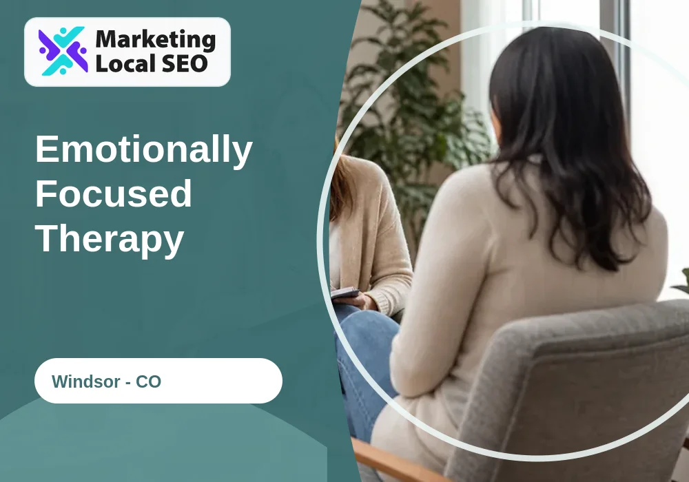 Emotionally Focused Therapy in Windsor, CO