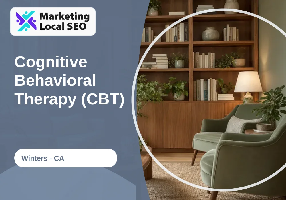 Cognitive Behavioral Therapy (CBT) in Winters, CA