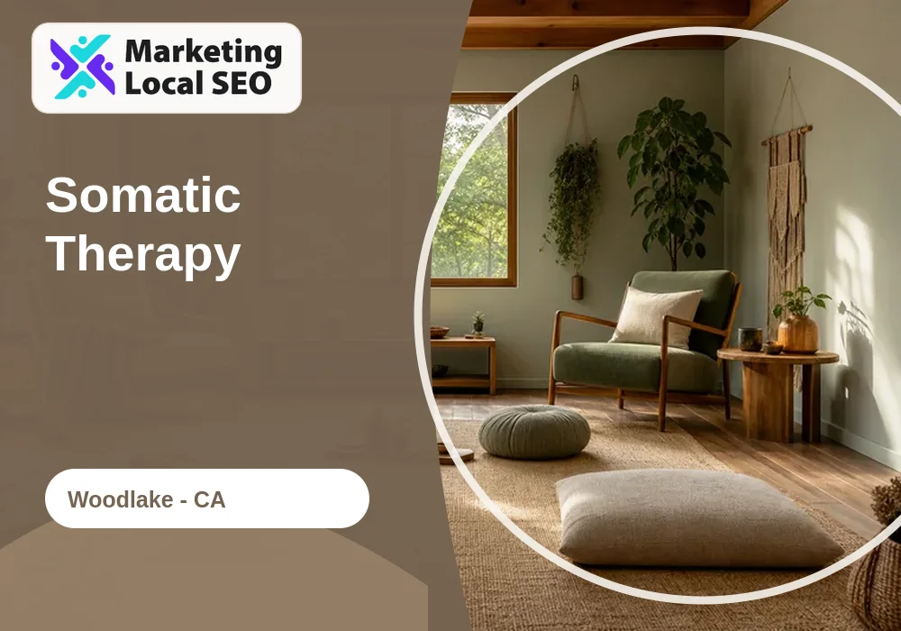 Somatic Therapy in Woodlake, CA