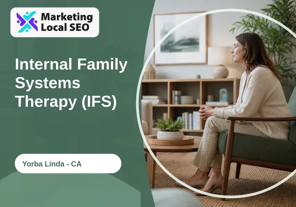 Internal Family Systems Therapy (IFS) in Yorba Linda, CA
