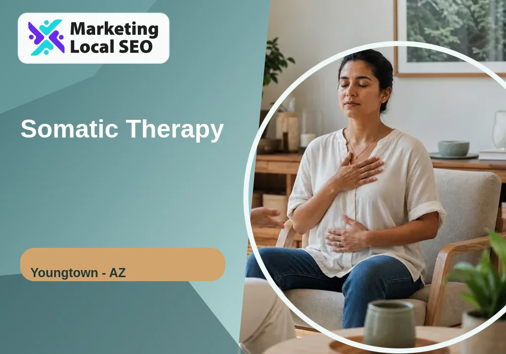 Somatic Therapy in Youngtown, AZ