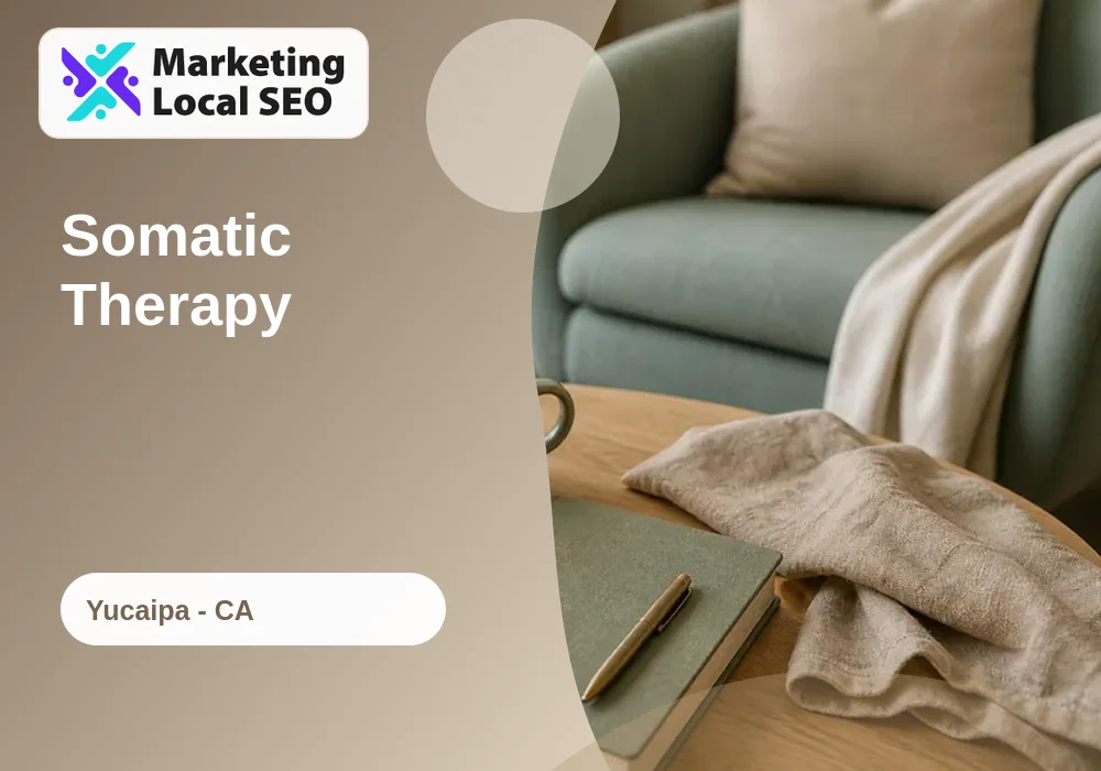 Somatic Therapy in Yucaipa, CA