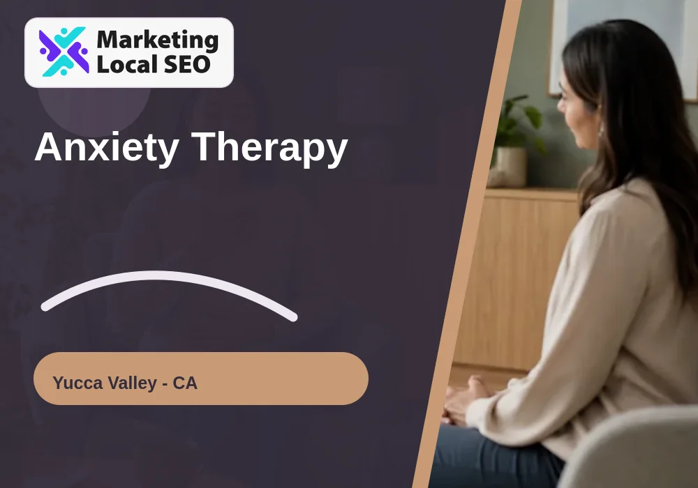 Anxiety Therapy in Yucca Valley, CA