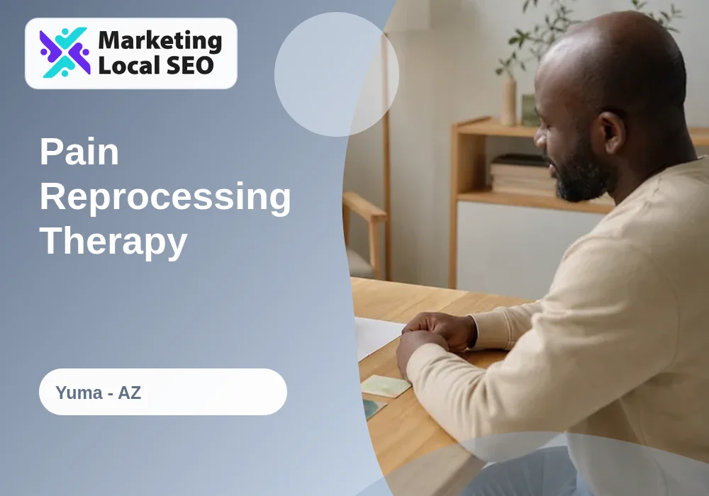 Pain Reprocessing Therapy in Yuma, AZ