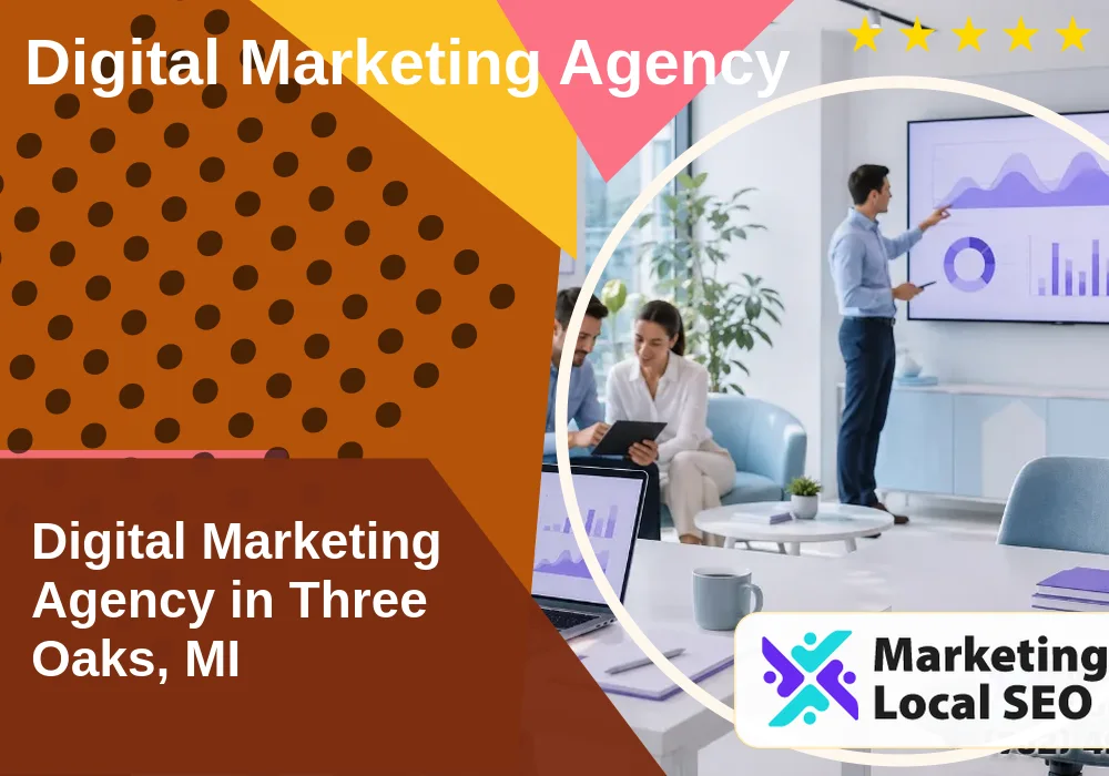 Digital Marketing Agency in Three Oaks, MI Digital Marketing Agency in Three Oaks, MI