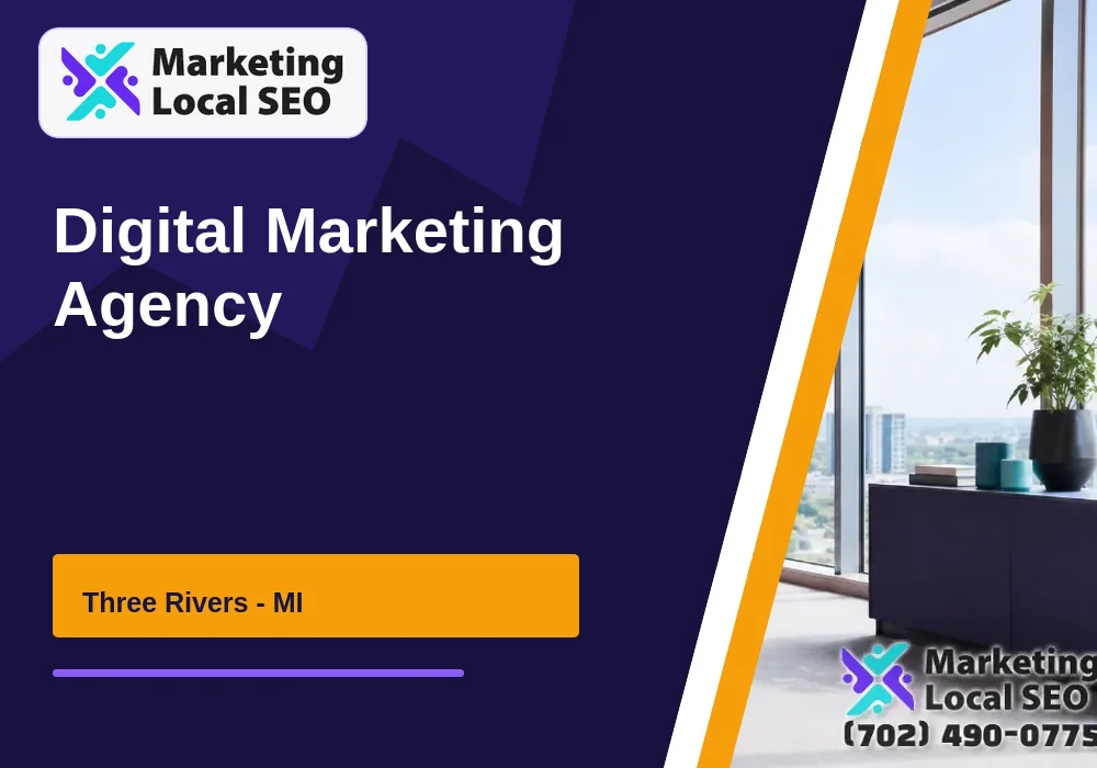 Digital Marketing Agency in Three Rivers, MI