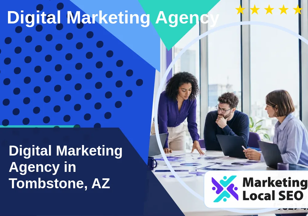 Digital Marketing Agency in Tombstone, AZ