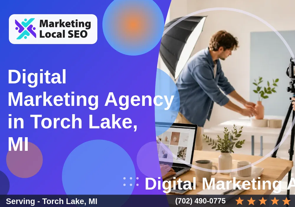 Digital Marketing Agency in Torch Lake, MI Digital Marketing Agency in Torch Lake, MI