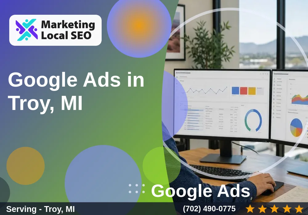 Google Ads in Troy, MI Google Ads in Troy, MI