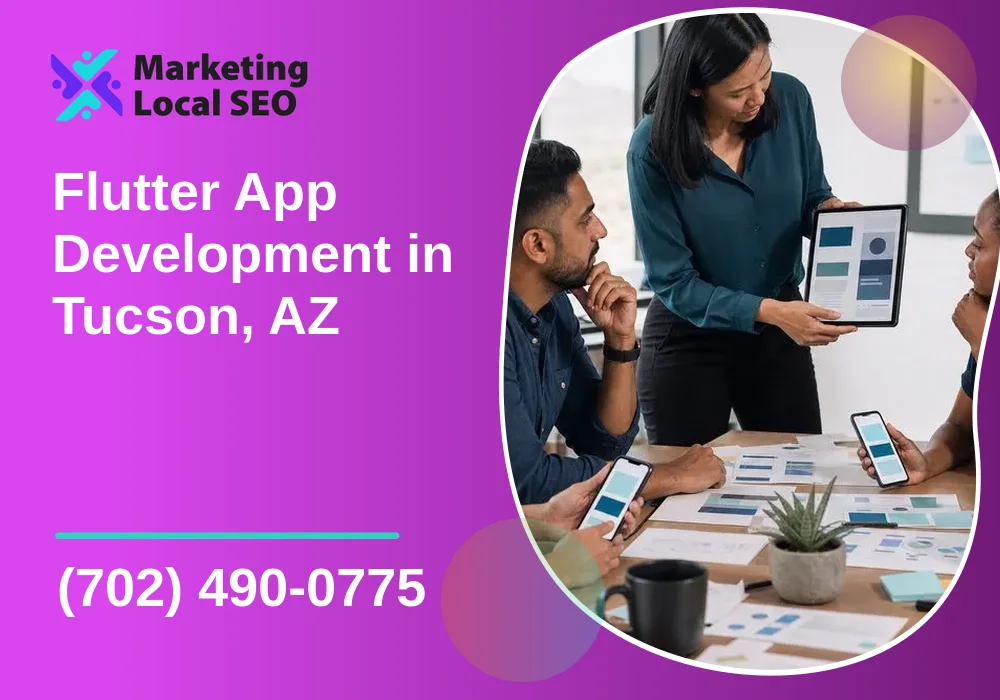 Flutter App Development in Tucson, AZ