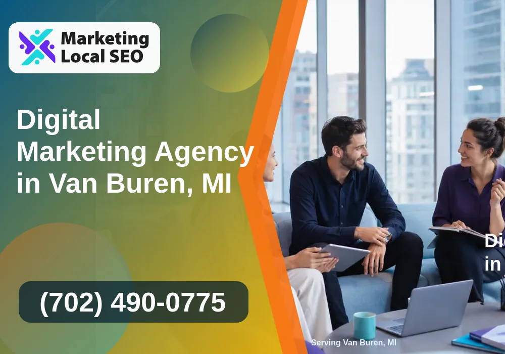 Digital Marketing Agency in Van Buren, MI Digital Marketing Agency in Van Buren, MI